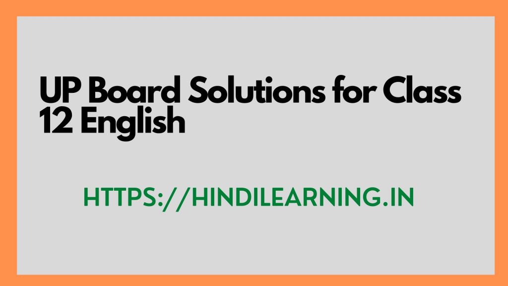 UP Board Solution Class 12 English