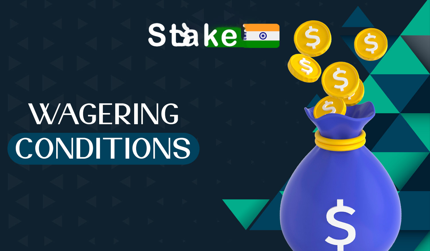 What Wagering conditions on the Stake website for all users from India